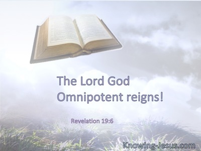 The Lord God Omnipotent reigns!